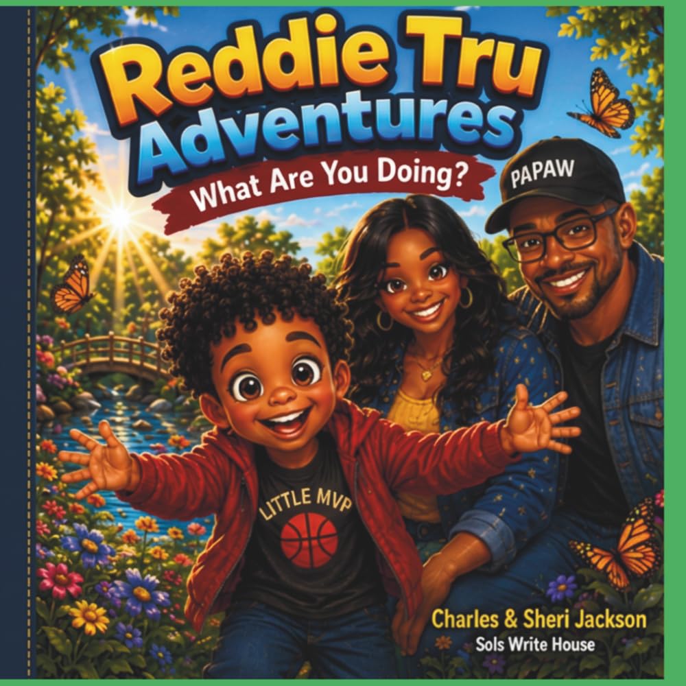 Reddie Tru Adventures: A Story of Curiosity, Family & Fun