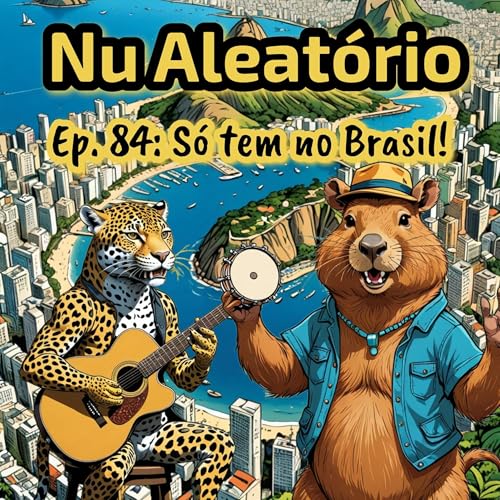 Page de couverture de Ep. 84: Só tem no Brasil!