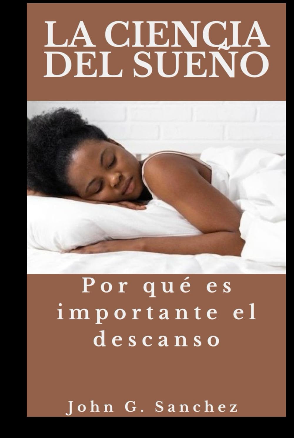Independently Published La Ciencia Del Sueño: Por Qué Es Importante El Descanso