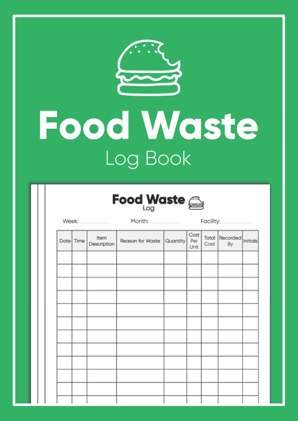 Food Waste Log Book: A4 Daily Kitchen Log Book | Food Wastage Tracker & Record Book for Restaurants, Caterers, Commercial Kitchen and Businesses & Home | Food Hygiene Record Book