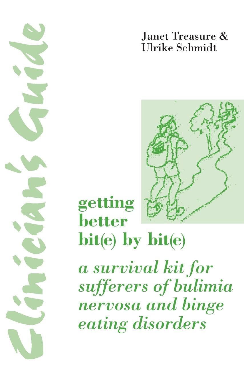 Clinician's Guide: Getting Better Bit(e) by Bit(e): A Survival Kit for Sufferers of Bulimia Nervosa and Binge Eating Disorders