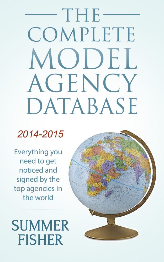 The Complete Model Agency Database 2014-2015: Everything you need to ...