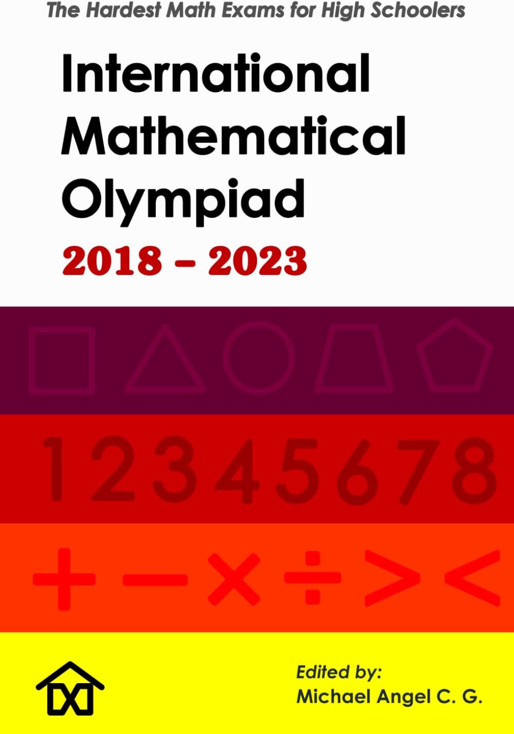 Independently Published IMO - International Mathematical Olympiad: The Hardest Math Exams for High Schoolers