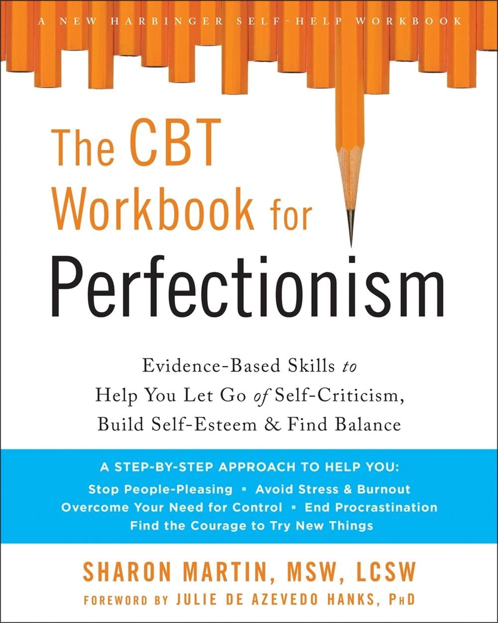 The CBT Workbook for Perfectionism: Evidence-Based Skills to Help You Let Go of Self-Criticism, Build Self-Esteem, and Find Balance Paperback – January 2, 2019