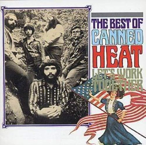 Lets Work Together the Best of Canned Heat