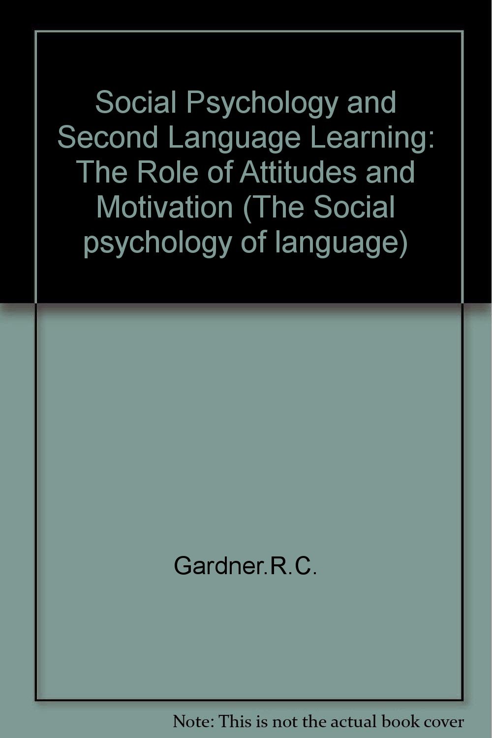 Buy Social Psychology and Second Language Learning: The Role of Attitudes and Motivation (The Social psychology of language) — BookShops.in