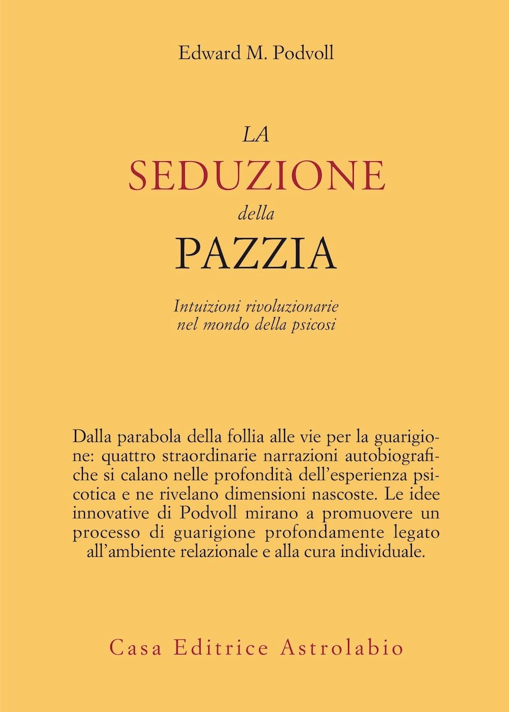 La Seduzione Della Pazzia. Intuizioni Rivoluzionarie Nel Mondo Della Psicosi - 4