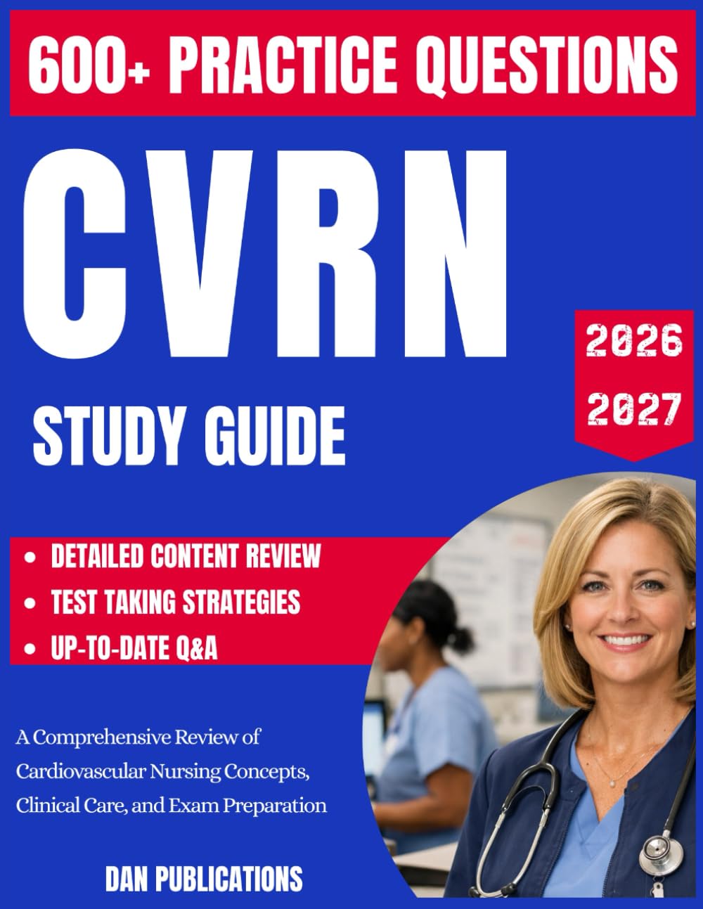 CVRN Study Guide 2026-2027: A Comprehensive Review of Cardiovascular Nursing Concepts, Clinical Care, and Exam Preparation