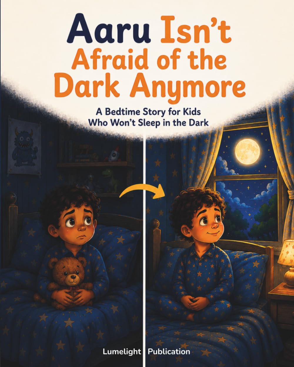 Aaru Isn't Afraid of the Dark Anymore: A Bedtime Story for Kids Who Won't Sleep in the Dark (The Brave Bedtime Stories)