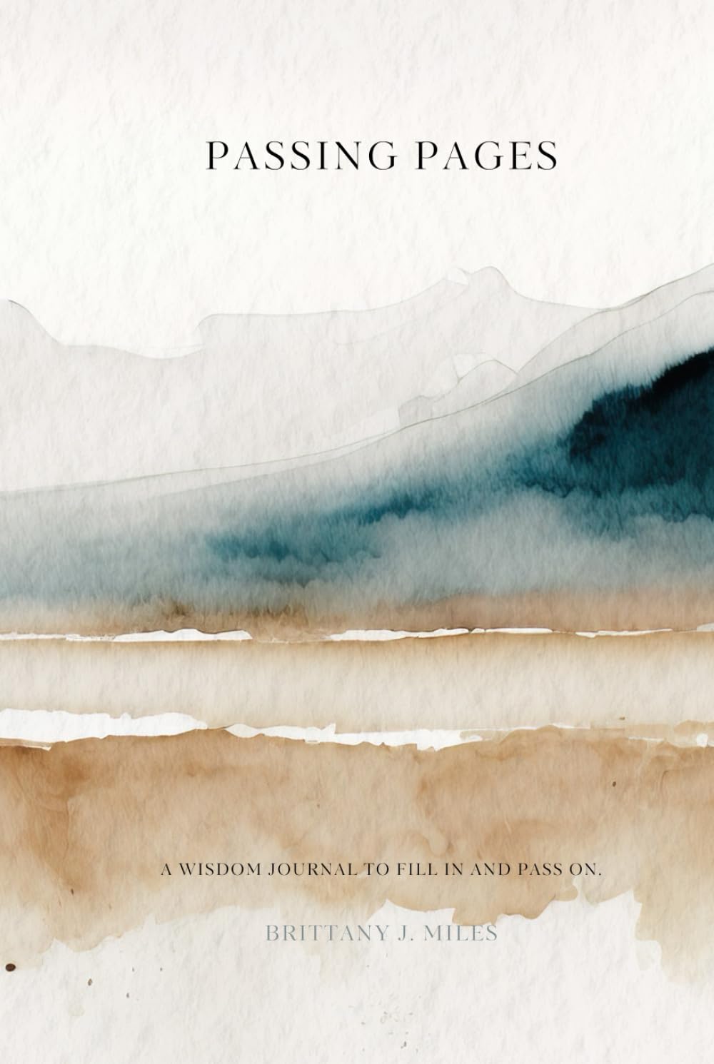 Passing Pages: A Wisdom Journal – Fill It In and Pass It On.