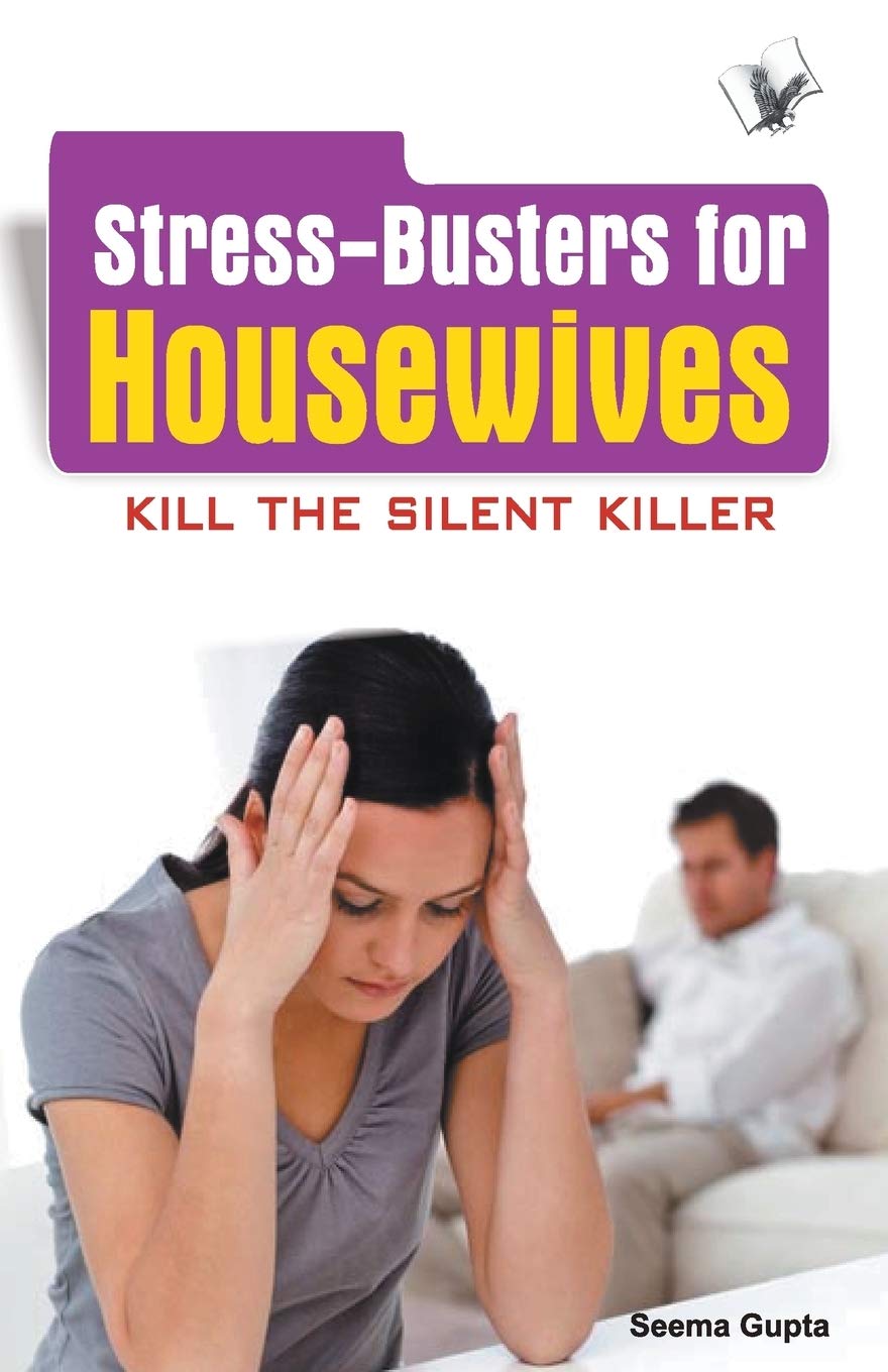 Stress Busters For Housewives: Kill The Silent Killer
