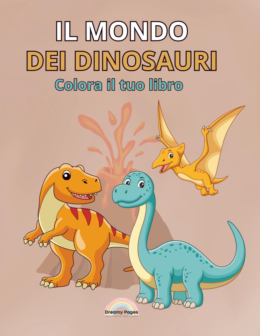 Il Mondo dei Dinosauri: Colora il tuo Libro