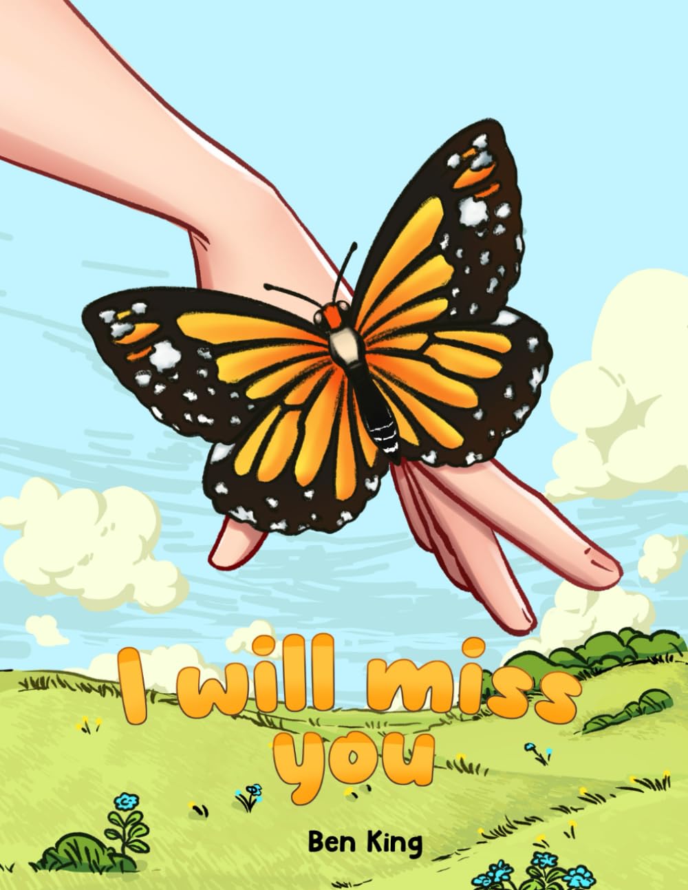 I Will Miss You: A Children's Picture Book to Help Kids Cope with the Death of a Loved One
