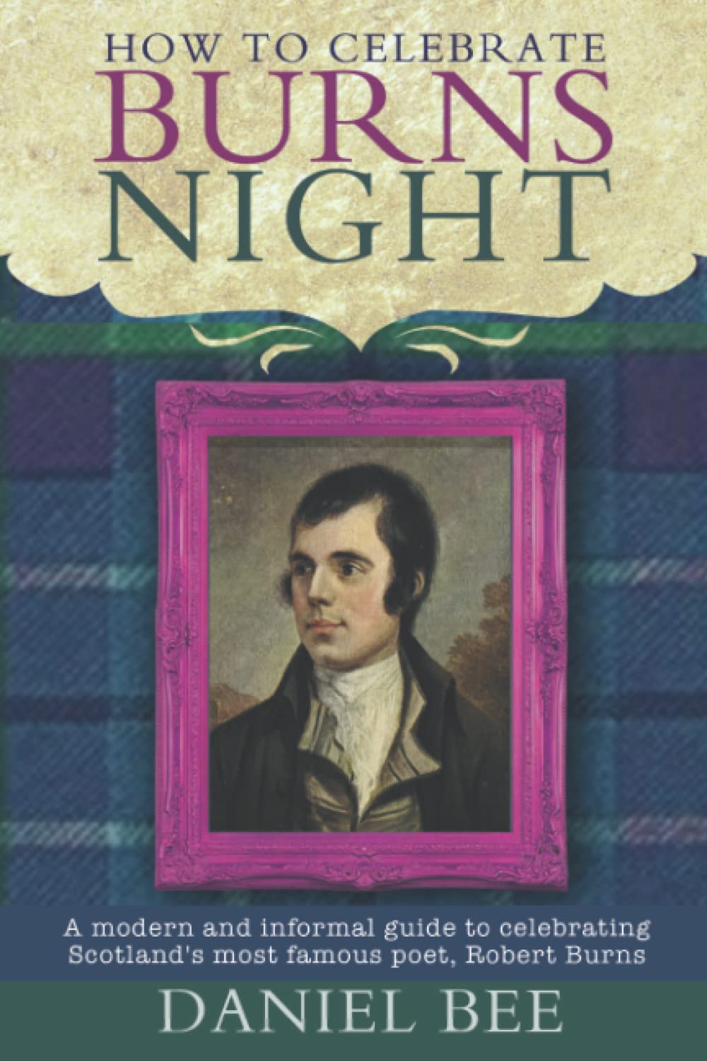 Buy How To Celebrate Burns Night A Modern And Informal Guide To buy-how-to-celebrate-burns-night-a-modern-and-informal-guide-to