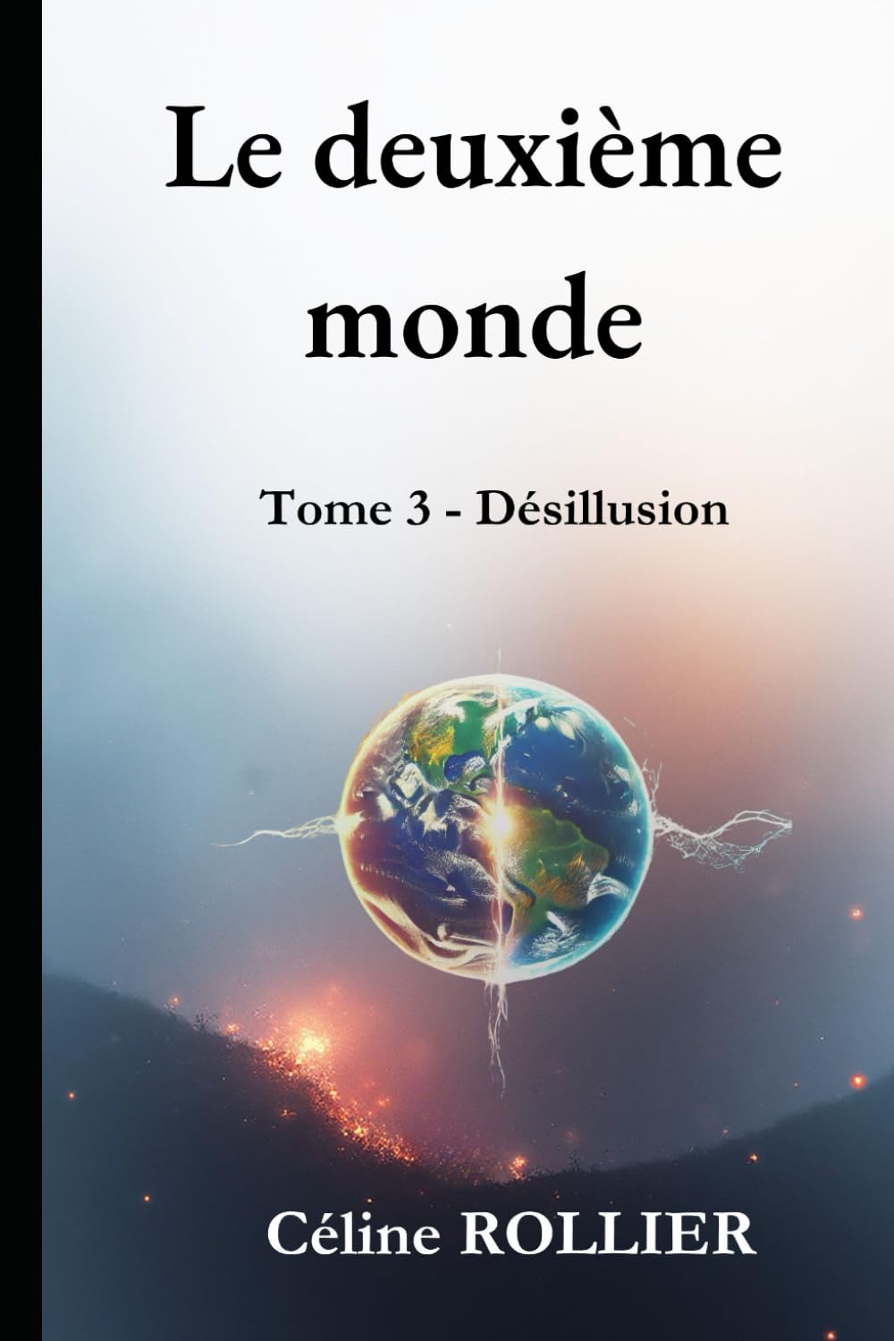 Le deuxième monde: Tome 3 - Désillusion (Les autres mondes)