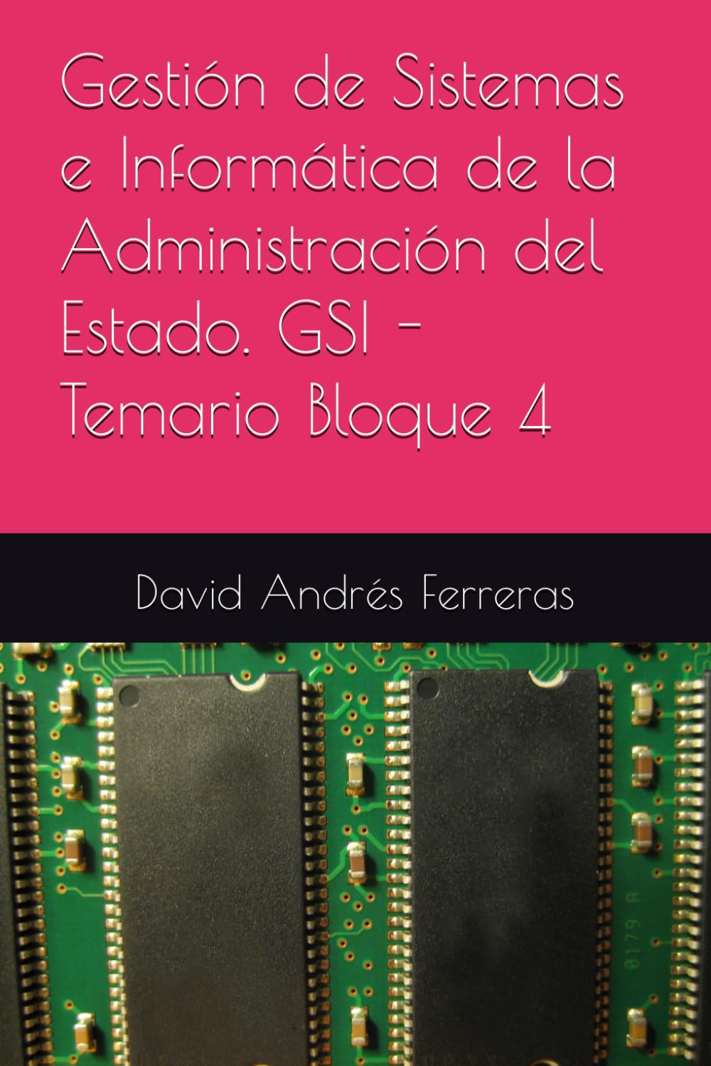 Gestión de Sistemas e Informática de la Administración del Estado. GSI - Temario Bloque 4