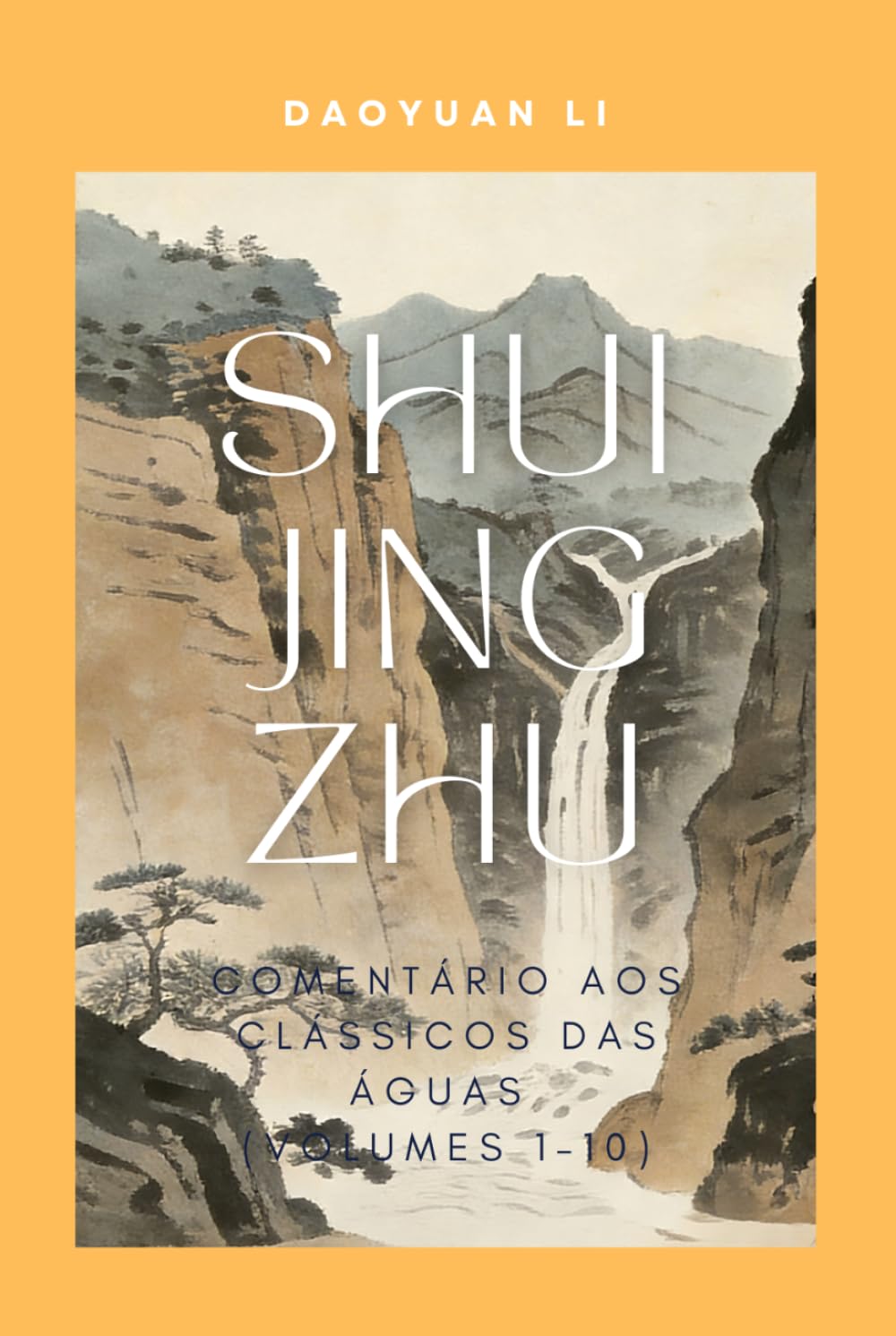 Shui Jing Zhu: Comentário aos Clássicos das Águas (Volumes 1–10)