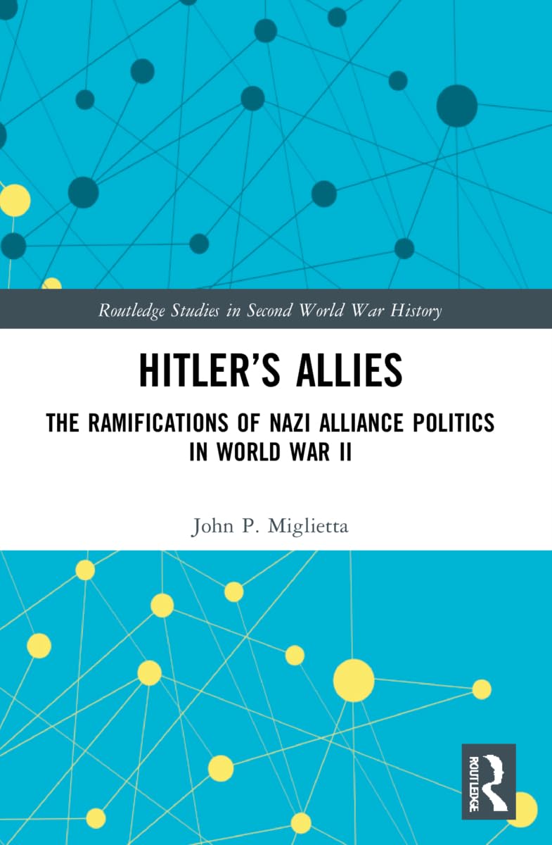 Hitler’s Allies by John P.  Miglietta (Paperback Book)