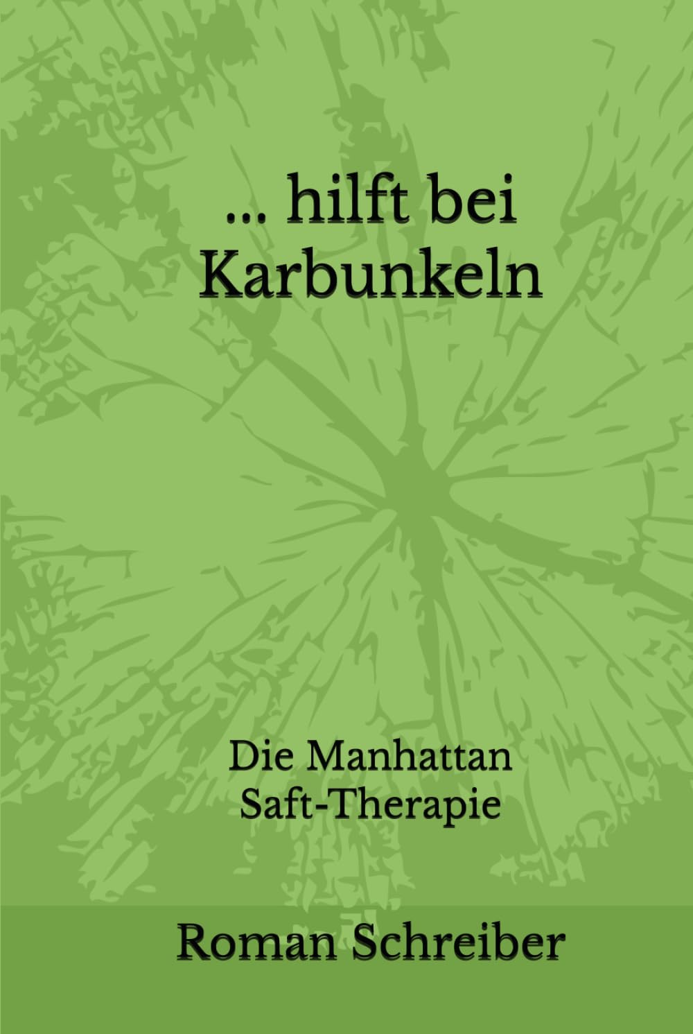 ... hilft bei Karbunkeln: Die Manhattan Saft-Therapie