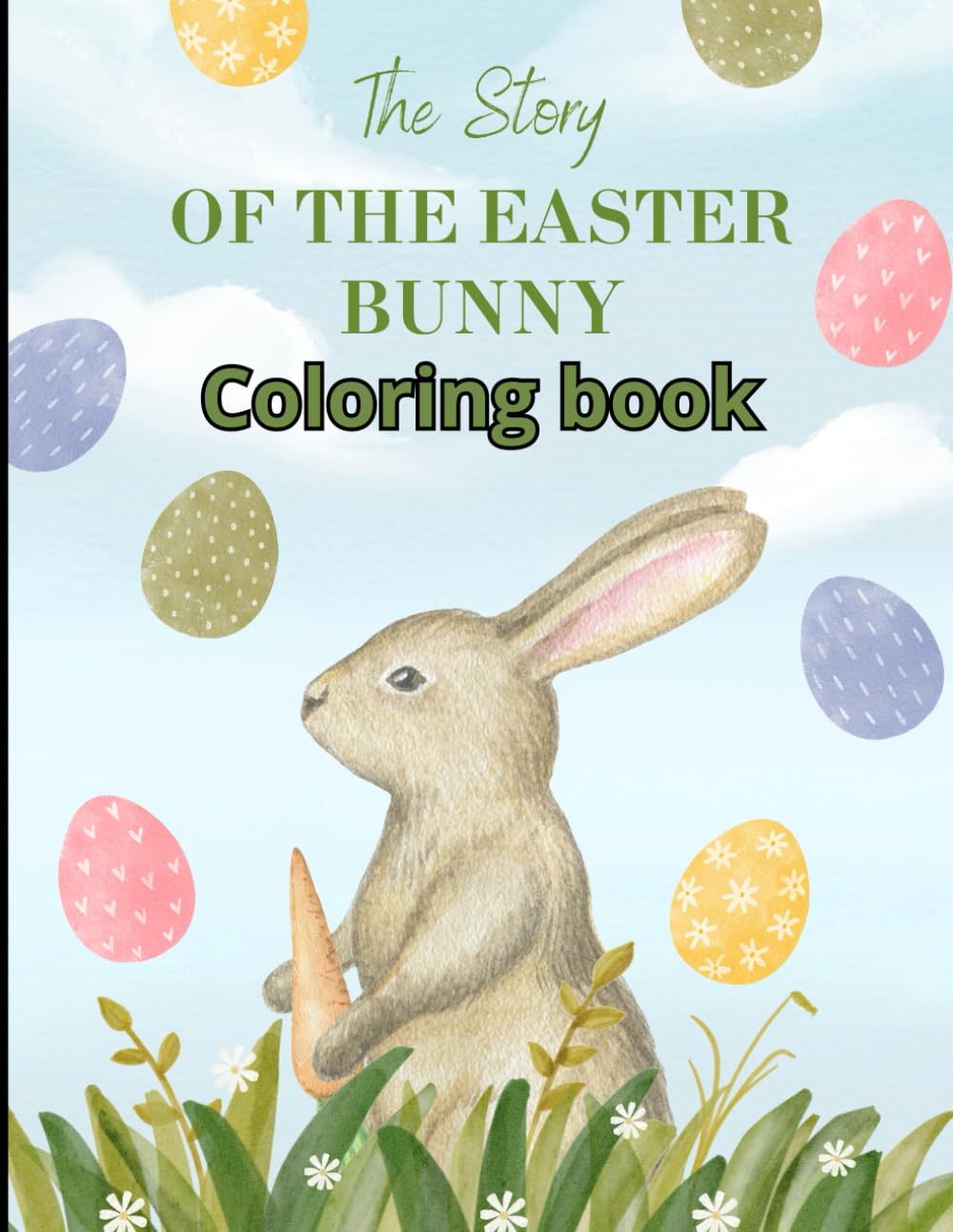 The story of the easter bunny colouring book: Awesome ester bunny colouring book
