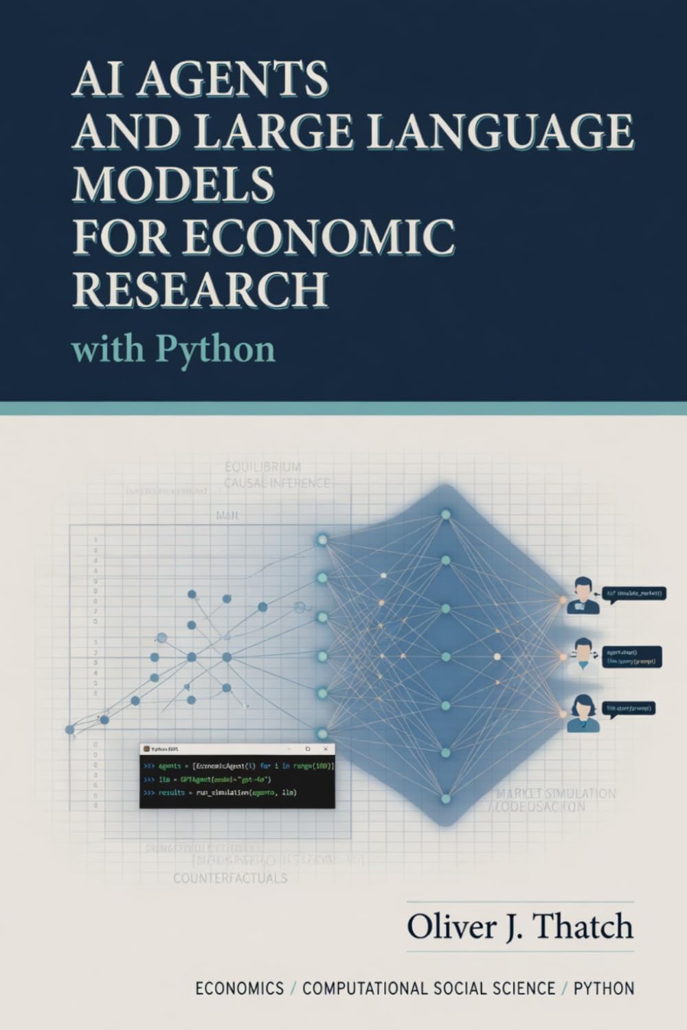 AI Agents and Large Language Models for Economic Research with Python: Automating Causal Discovery, Model Building, Policy Simulation, and Real-Time Decision Support