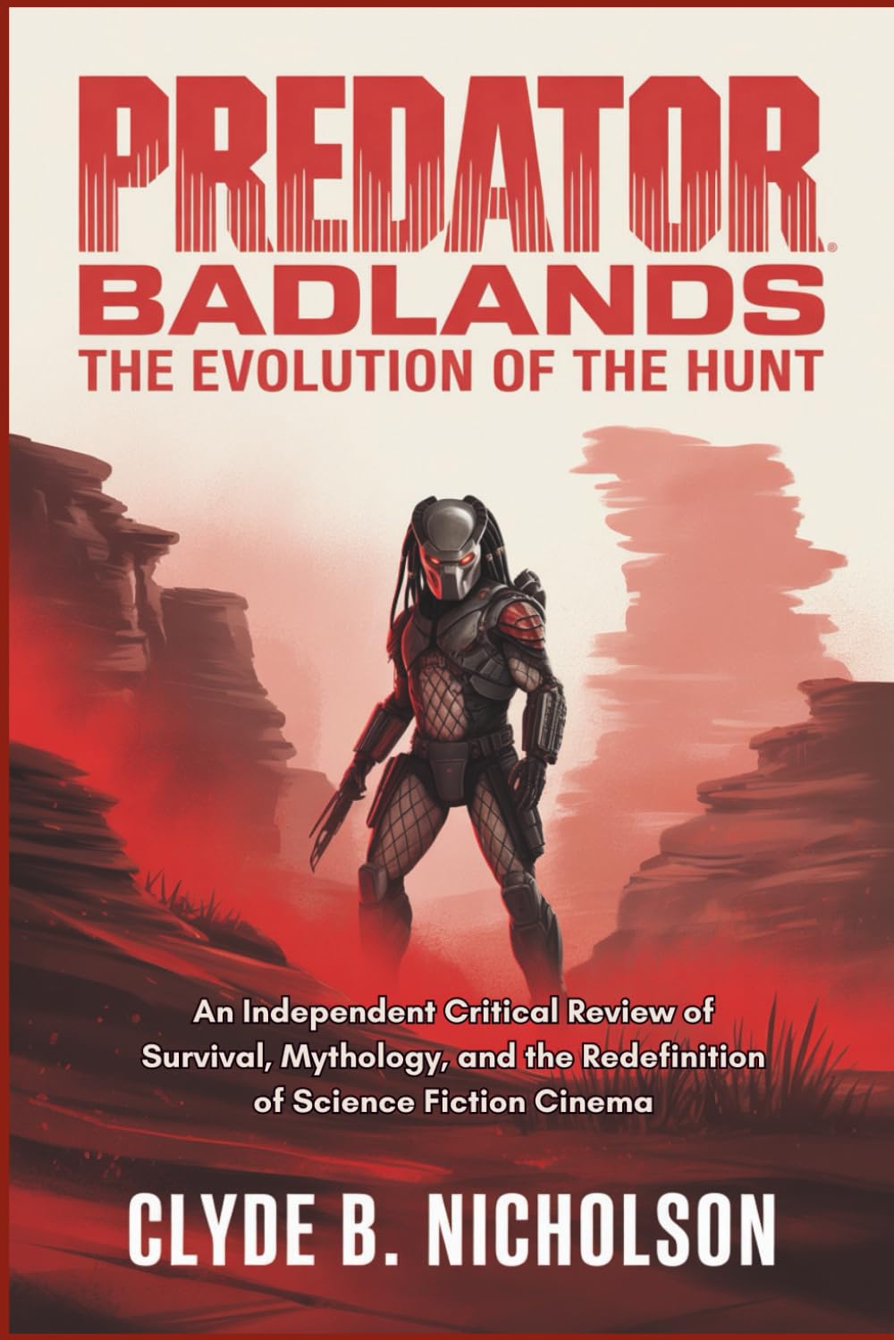 Predator: Badlands The Evolution Of The Hunt: An Independent Critical Review of Survival, Mythology, and the Redefinition of Science Fiction Cinema