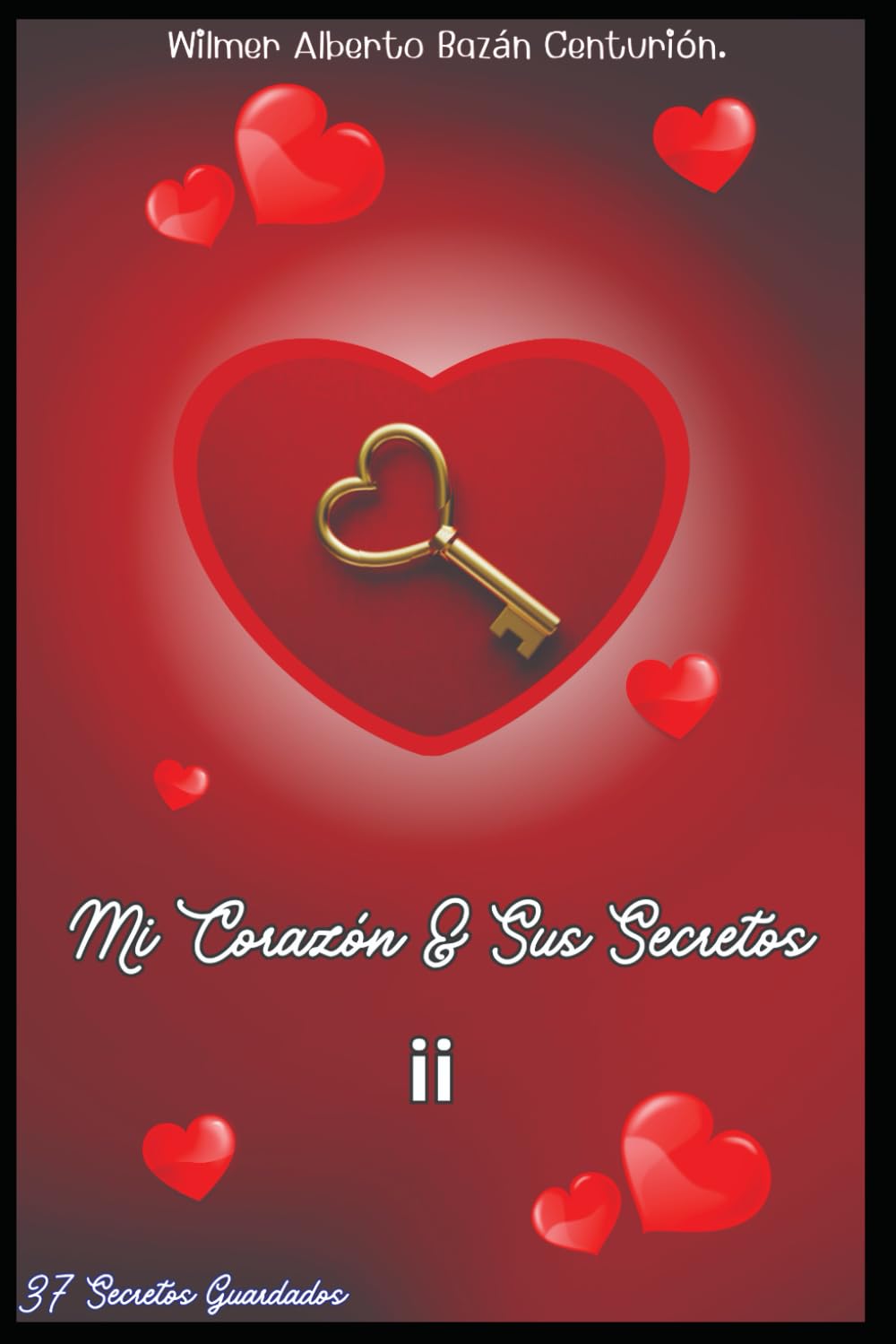 MI CORAZÓN Y SUS SECRETOS: 37 SECRETOS GUARDADOS