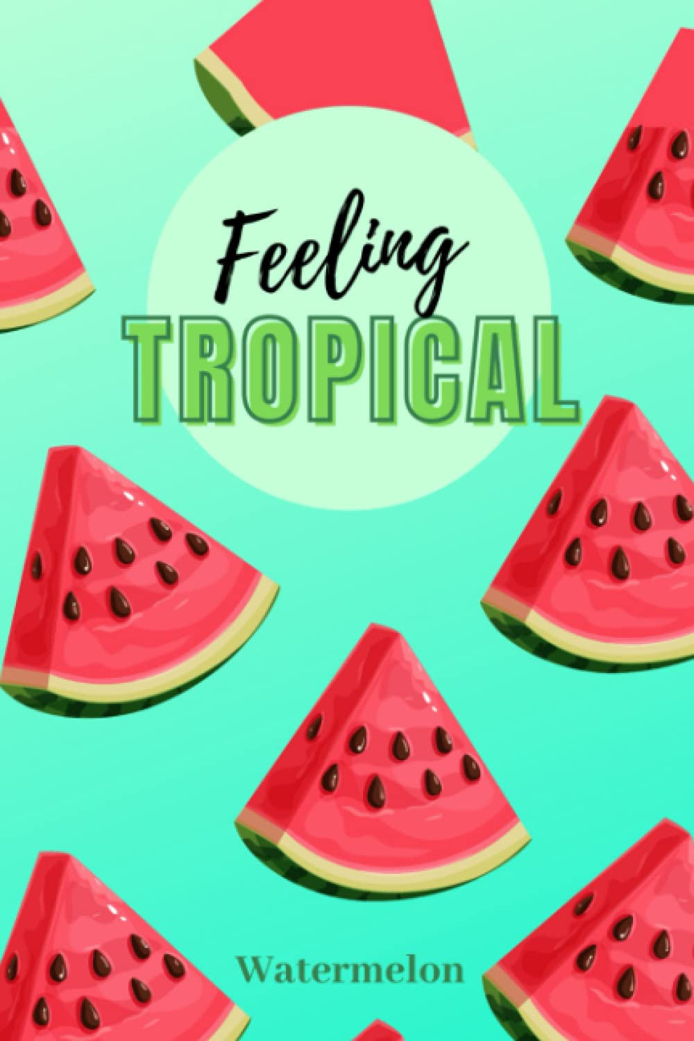 Feeling Tropical, Watermelon - Notebook