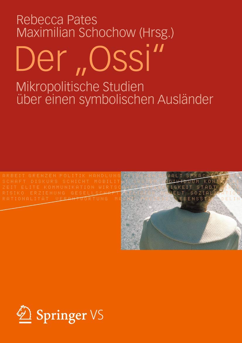 Der "Ossi": Mikropolitische Studien über einen symbolischen Ausländer