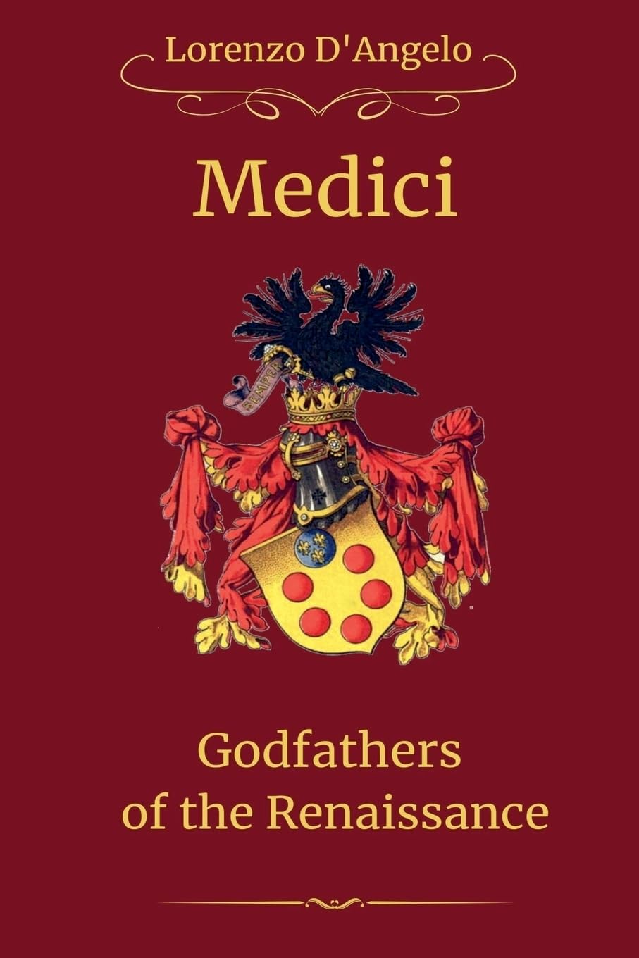 The Medici Godfathers of the Renaissance: 4 (Icons of Influence: Masters and Empires)