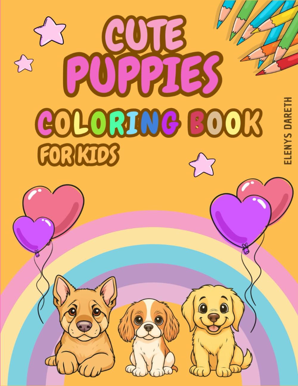 Adorable Puppies: Coloring Book for Kids. Pages full of adorable happy puppies to entertain you for hours and encourage independence: 22 fun and easy ... — Creativity, relaxation and screen-free fun
