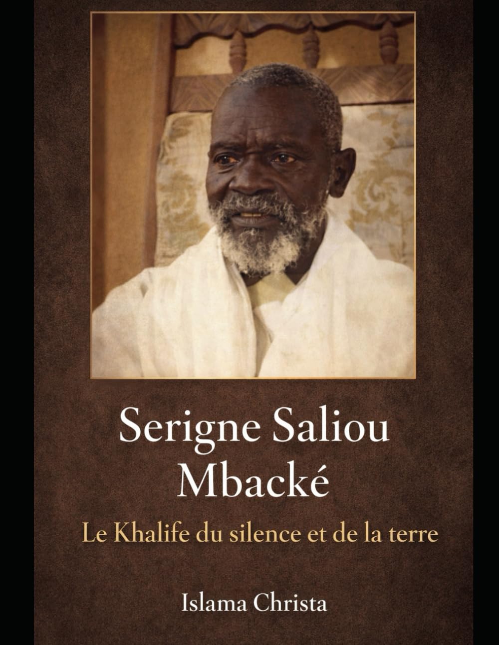 SERIGNE SALIOU MBACKE: LE KHALIFE DU SILENCE ET DE LA TERRE