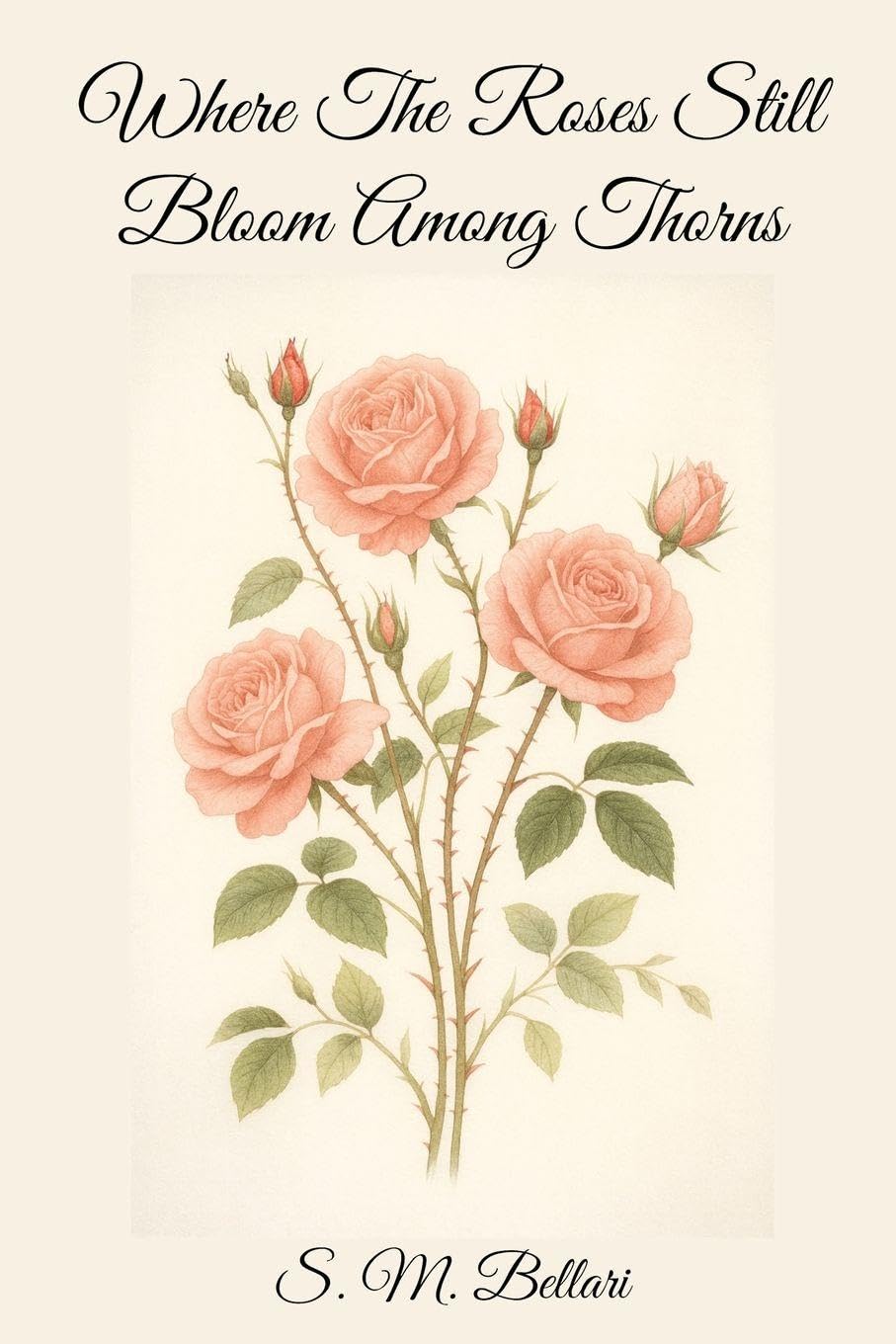 Where The Roses Still Bloom Among Thorns