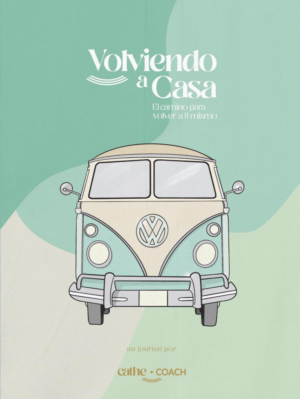VOLVIENDO A CASA: El camino para volver a ti mismo