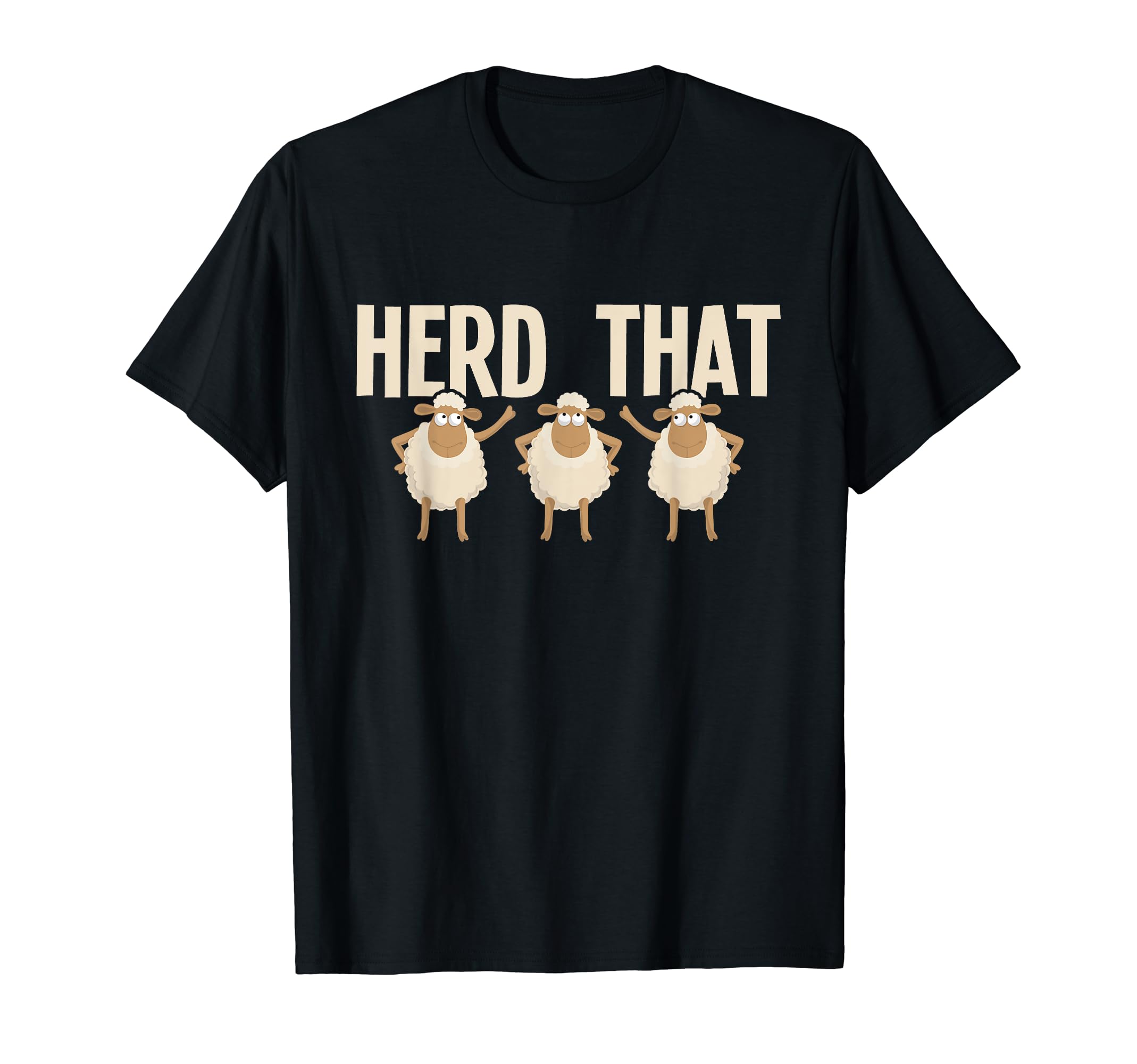 Herd That - Sheep Whisperer Herder Farmer Homestead T-Shirt