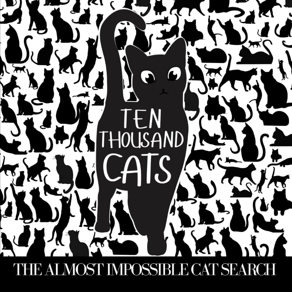 TEN THOUSAND CATS: THE ALMOST IMPOSSIBLE HIDDEN PICTURE CAT SEARCH