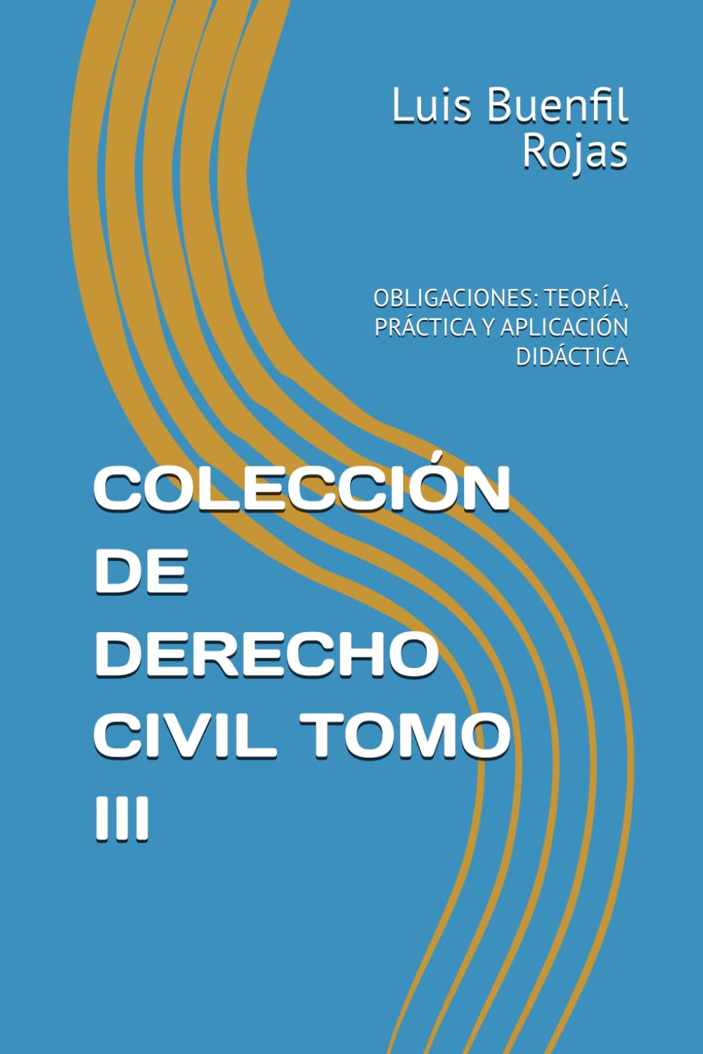 COLECCIÓN DE DERECHO CIVIL TOMO III: OBLIGACIONES: TEORÍA, PRÁCTICA Y APLICACIÓN DIDÁCTICA
