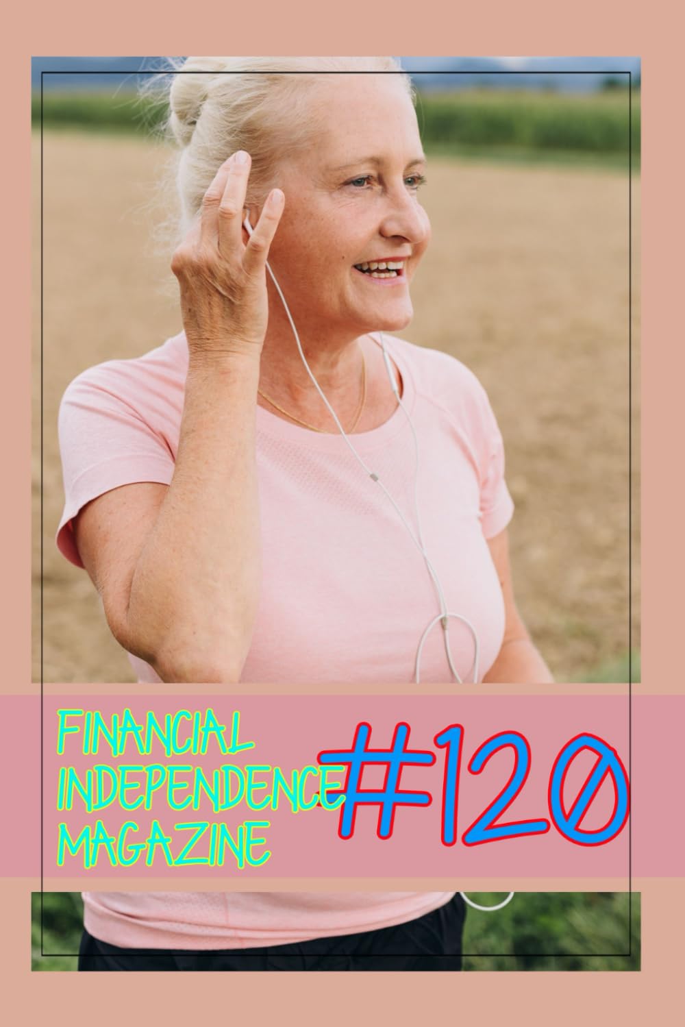 Financial Independence Magazine: #120 Learn how to create passive income through real estate, investments, and royalties: 157