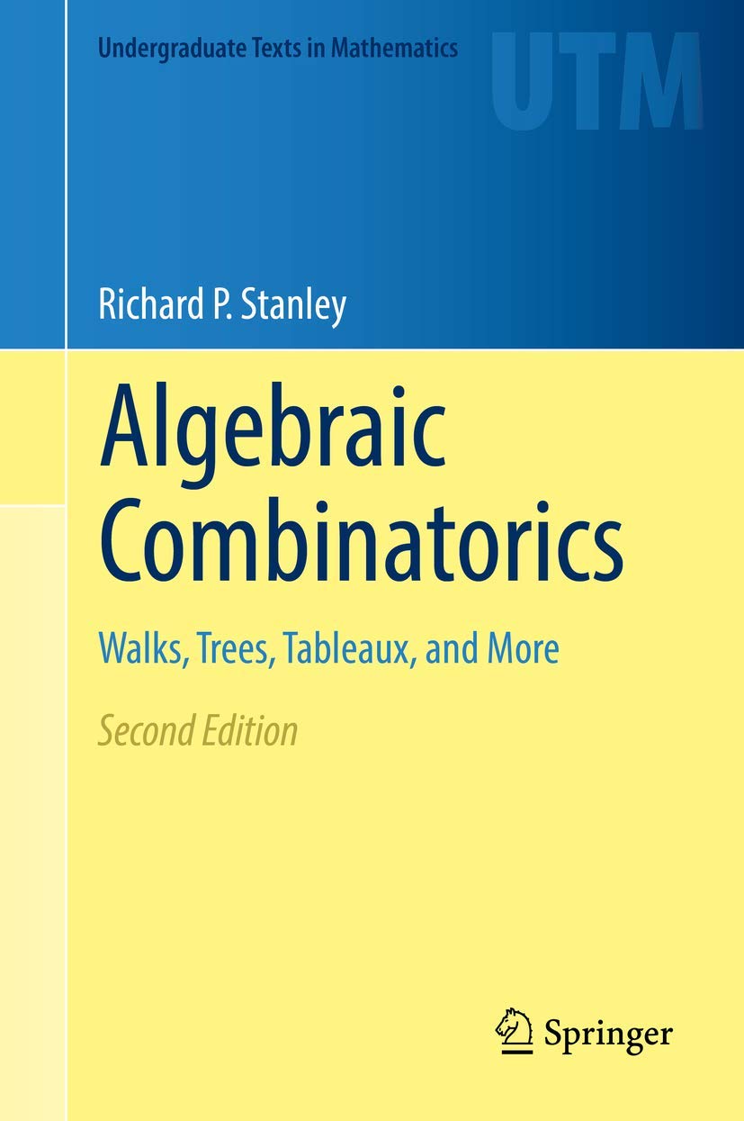 Algebraic Combinatorics (Undergraduate Texts in Mathematics): Stanley ...