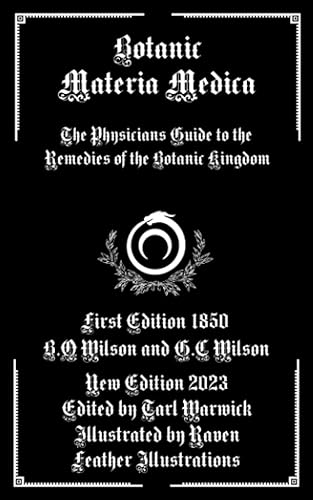 Botanic Materia Medica (Illustrated) The Physicians Guide to the Remedies of the Botanic Kingdom