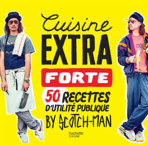 Télécharger Cuisine extra forte: 50 recettes d'utilité publique by Scotch-man Francais PDF