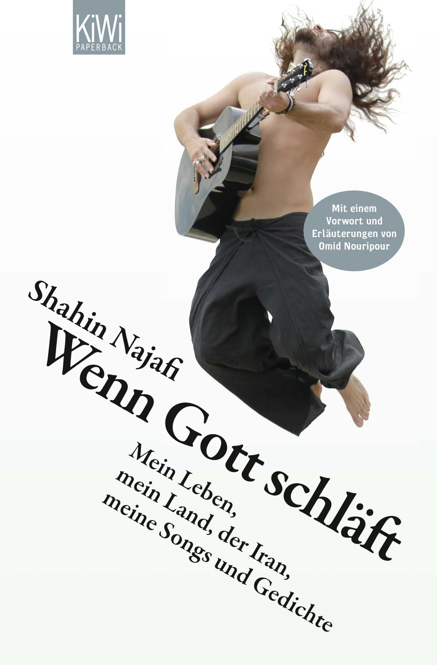 Wenn Gott schläft: Mein Leben, mein Land, der Iran, meine Songs und Gedichte: 1306