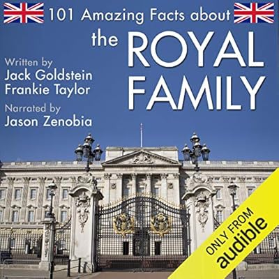 101 Amazing Facts About the Royal Family