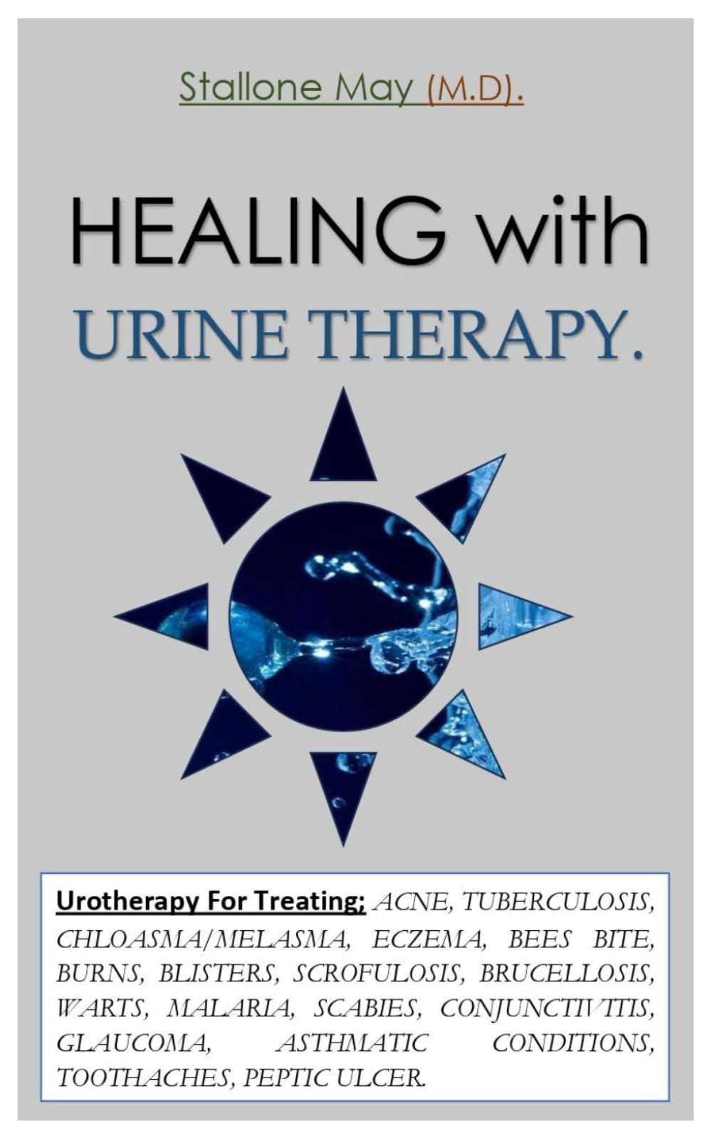 HEALING with URINE THERAPY.: Urotherapy For Treating; ACNE, TUBERCULOSIS, CHLOASMA/MELASMA, ECZEMA, BEES BITE, BURNS, BLISTERS, SCROFULOSIS, BRUCELLOSIS, WARTS, MALARIA, SCABIES, CONJUNCTIVITIS, GLAU