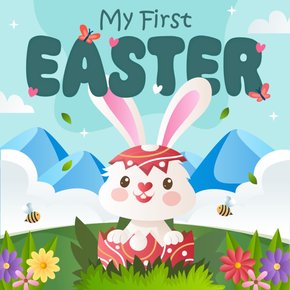 Baby’s First Easter for Boys & Girls: Adorable High-Contrast Bunny & Egg Illustrations – A Cute Gift for Newborns (0–12 Months)