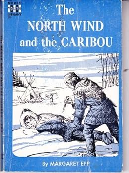 Paperback The North wind and the caribou (Moody youth library) Book