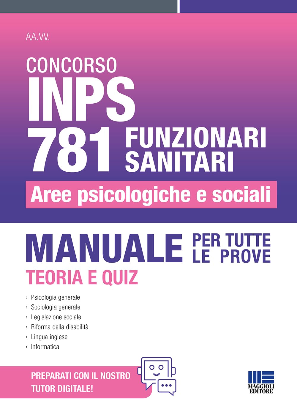 Concorso INPS 781 Funzionari Sanitari Aree Psicologiche e Sociali - Manuale per tutte le prove con teoria e quiz