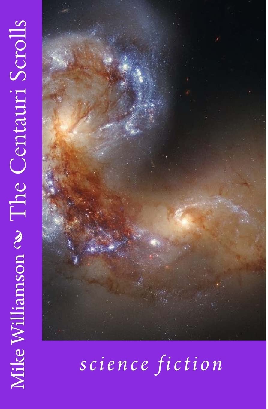 The Centauri Scrolls: science fantasy: Volume 1