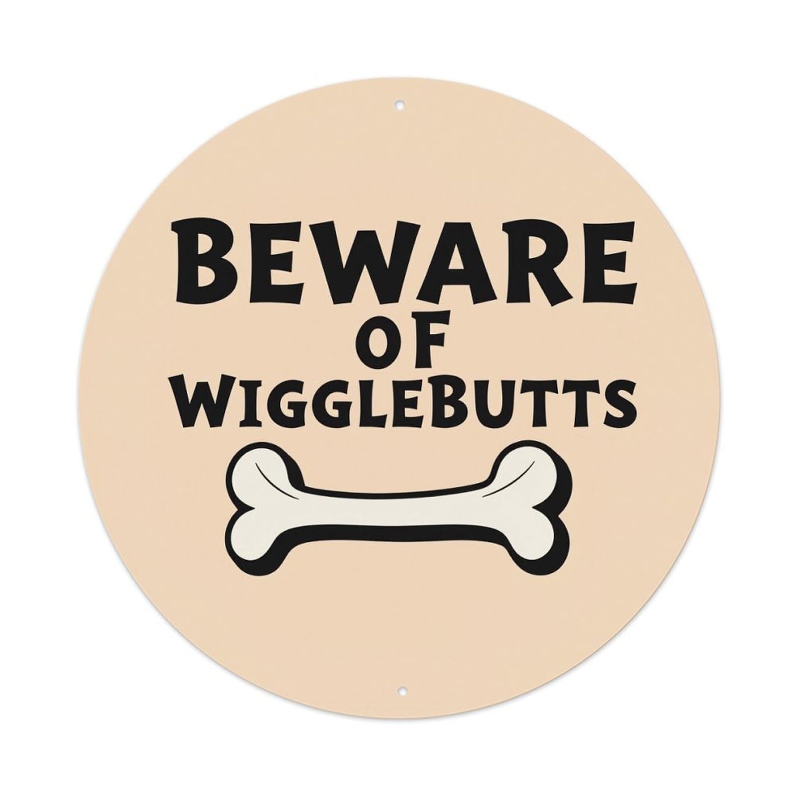 Beware Of Wigglebutts Bone Vintage Metal Tin Sign Retro Wall Decor for Home Bar Garage Cafe, Indoor & Outdoor Decorative，circle Metal Poster, 8x8 Inch