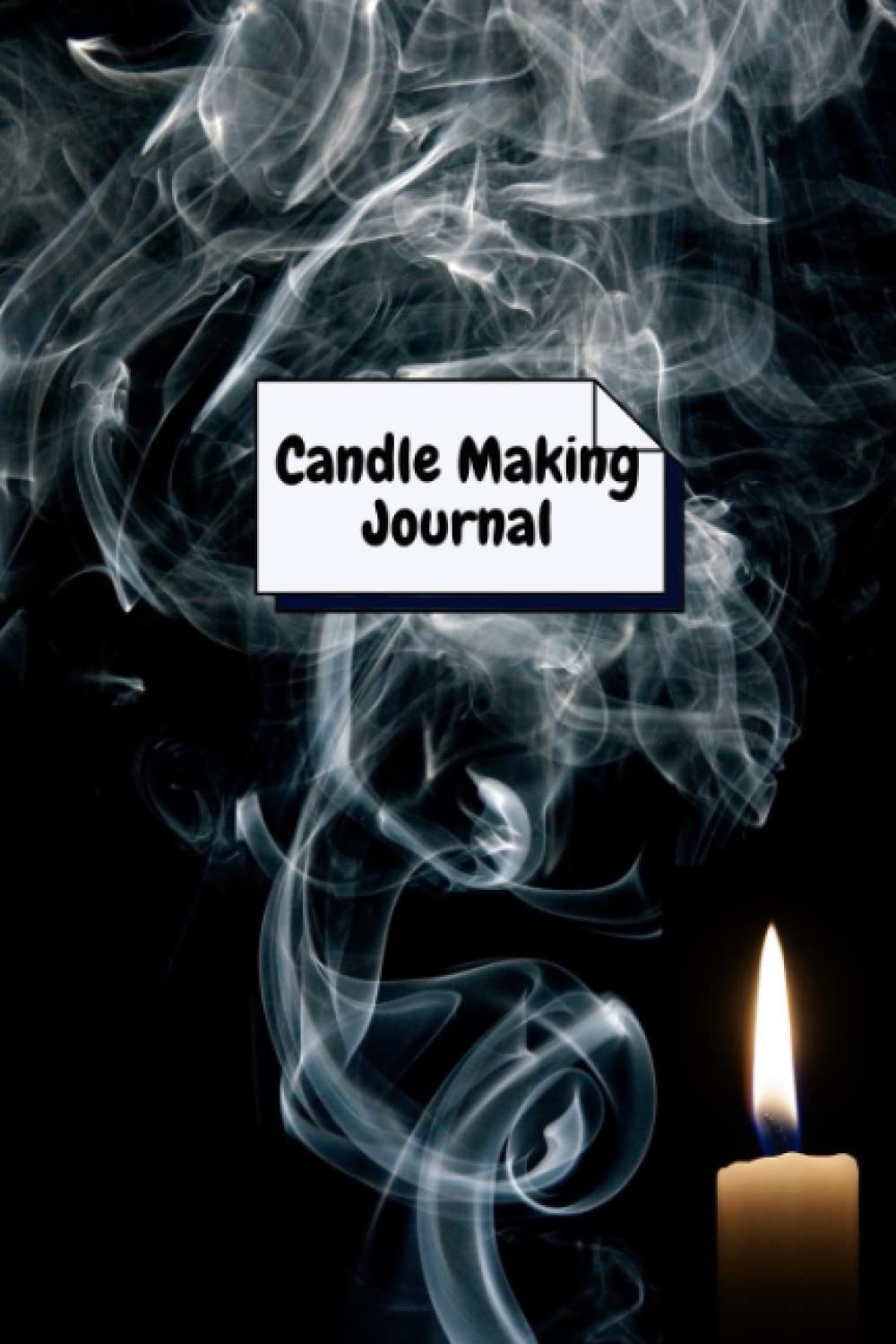 Candle Making Journal: Candle Making Logbook 6 X 9 Dimension 120 Counts